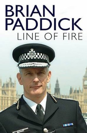 Line Of Fire by Brian Paddick