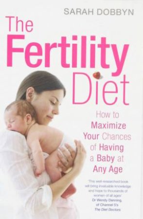 The Fertility Diet by Sarah Dobbyn