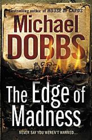 The Edge of Madness by Michael Dobbs