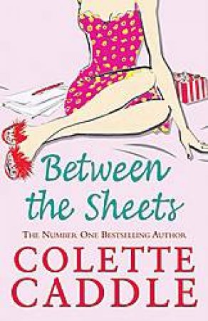 Between the Sheets by Colette Caddle