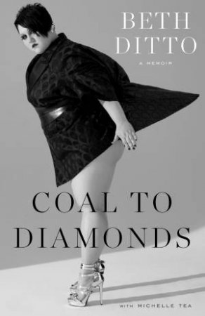 Coal to Diamonds by Beth Ditto