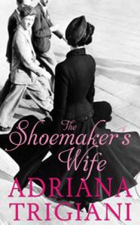 The Shoemaker's Wife by Adriana Trigiani