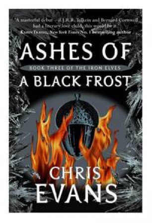 Iron Elves #3: Ashes of a Black Frost by Chris Evans