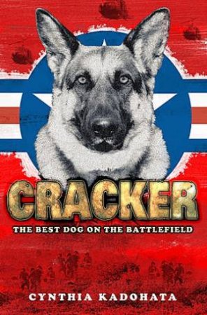 Cracker! The Best Dog On The Battlefield by Cynthia Kadohata