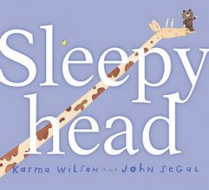 Sleepy Head by Karma Wilson