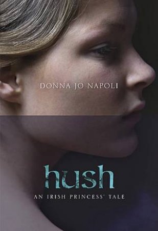 Hush: An Slave Princess' Tale by Donna Jo Napoli