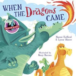 When the Dragons Came by Lynn Moore & Namoi Kefford