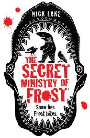 Secret Ministry of Frost: Snow lies, Frost bites by Nick Lake