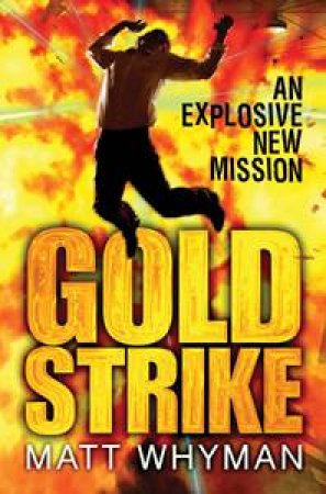 Gold Strike by Matt Whyman