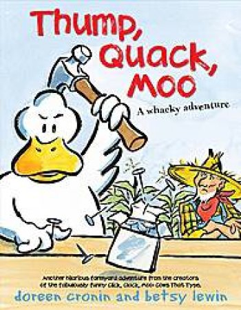 Thump, Quack, Moo: A Whacky Adventure by Doreen Cronin