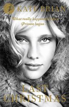 Last Christmas: The Private Prequel by Kate Brian