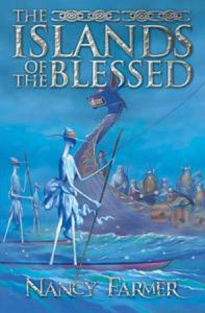 Islands of the Blessed by Nancy Farmer