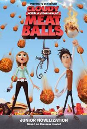 Cloudy With a Chance of Meatballs: Junior Novelisation, Movie Tie-In by Judith Barrett