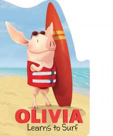 Olivia Learns To Surf by Ian Falconer