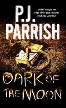 Dark of the Moon by P J Parrish