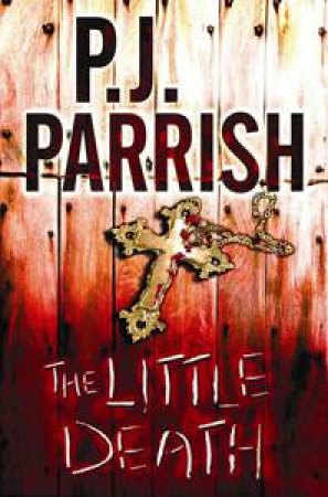 The Little Death by P J Parrish