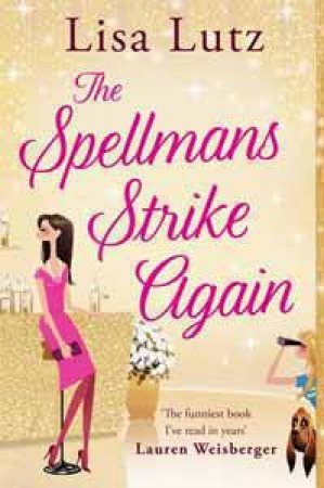 The Spellmans Strike Again by Lisa Lutz