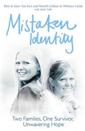 Mistaken Identity: Two Families, One Survivor, Unwavering Hope by Don & Susie Van Ryn