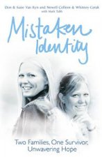 Mistaken Identity Two Families One Survivor Unwavering Hope