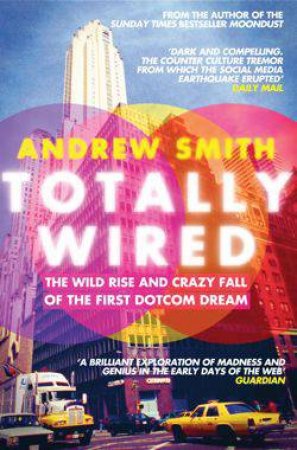 Totally Wired by Andrew Smith