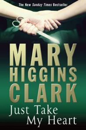 Just Take My Heart by Mary Higgins Clark