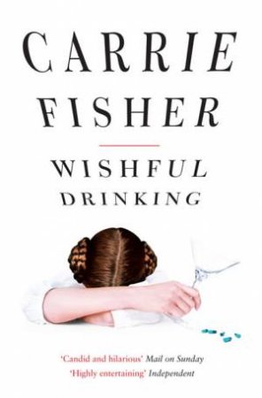 Wishful Drinking by Carrie Fisher