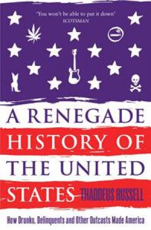 Renegade History of the United States by Thaddens Russell