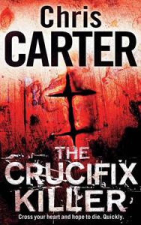 The Crucifix Killer by Chris Carter