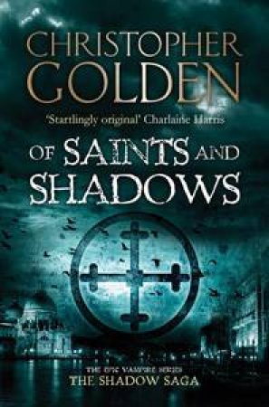 Of Saints And Shadows by Christopher Golden