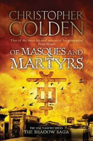 Of Masques and Martyrs by Christopher Golden