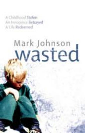 Wasted by Mark Johnson