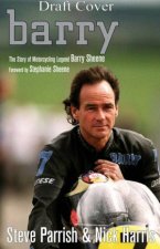 Barry The Story Of Motorcycling Legend Barry Sheene