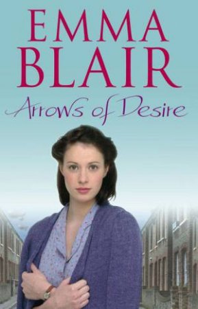 Arrows of Desire by Emma Blair