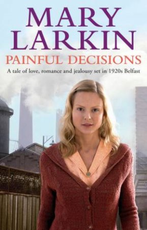 Painful Decisions by Mary Larkin