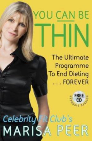 You Can Be Thin: The Ultimate Hypnosis Programme To End Dieting...Forever by Marisa Peer