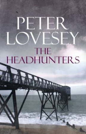 Headhunters by Peter Lovesey