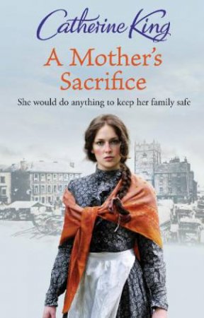 Mother's Sacrifice by Catherine King