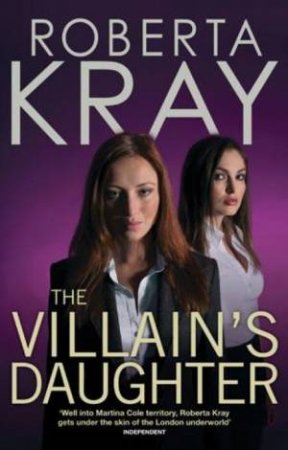 Villain's Daughter by Roberta Kray