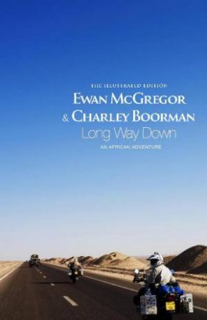 Long Way Down: The Illustrated Edition by Ewan; Boorman, McGregor