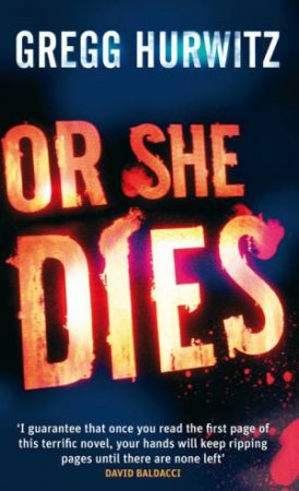 Or She Dies by Gregg Hurwitz