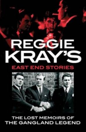 Reggie Kray's East End Stories by Reggie Kray