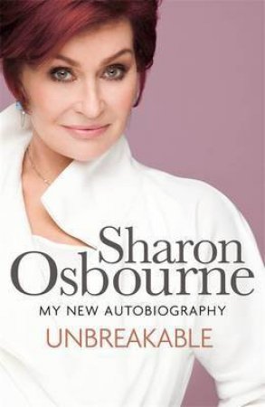 Unbreakable by Sharon Osbourne