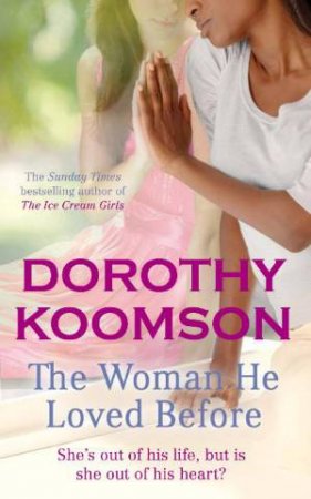 Woman He Loved Before by Dorothy Koomson