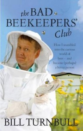 The Bad Beekeepers Club by Bill Turnbull