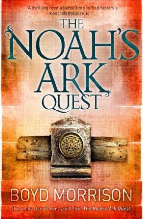 Noah's Ark Quest by Boyd Morrison