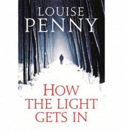 How The Light Gets In by Louise Penny