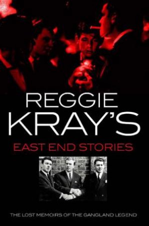 Reggie Kray's East End Stories by Reggie Kray