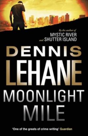 Moonlight Mile by Dennis Lehane