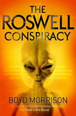 The Roswell Conspiracy by Boyd Morrison