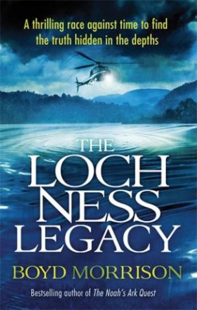 The Loch Ness Legacy by Boyd Morrison